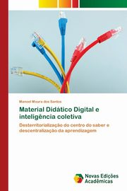 Material Didtico Digital e intelig?ncia coletiva, Santos Manoel Moura dos