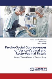 Psycho-Social Consequences of Vesico-Vaginal and Recto-Vaginal Fistula, Corodhia Mohamed Habiba