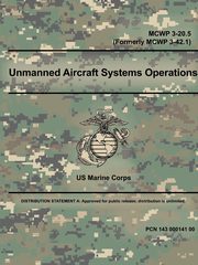 Unmanned Aircraft Systems Operations - MCWP 3-20.5 (Formerly MCWP 3-42.1), Corps US Marine