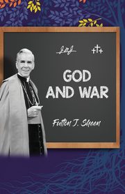 God and War, Sheen Fulton  J.