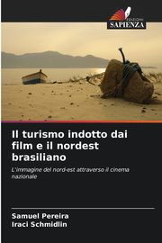 Il turismo indotto dai film e il nordest brasiliano, Pereira Samuel