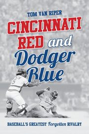 Cincinnati Red and Dodger Blue, Van Riper Tom