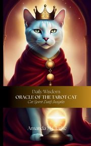 Oracle of the Tarot Cat, Clarke Amanda M