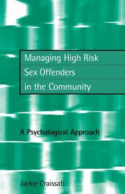 ksiazka tytu: Managing High Risk Sex Offenders in the Community autor: Craissati Jackie