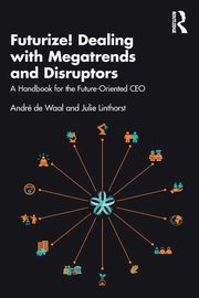 Futurize! Dealing with Megatrends and Disruptors, de Waal Andr