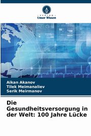 Die Gesundheitsversorgung in der Welt, Akanov Aikan