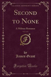 ksiazka tytu: Second to None, Vol. 1 of 3 autor: Grant James