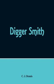 Digger Smith, Dennis C. J.