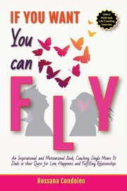 If You Want You Can Fly, Condoleo Rossana