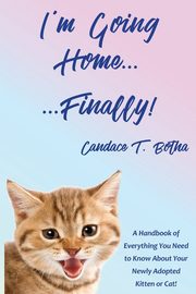 I'm Going Home...Finally!, Botha Candace T