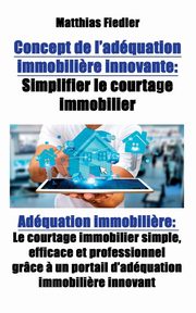 Concept de l'adquation immobili?re innovante, Fiedler Matthias