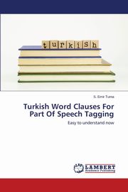 Turkish Word Clauses For Part Of Speech Tagging, Turna S. Emir