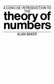 A Concise Introduction to the Theory of Numbers, Baker Alan