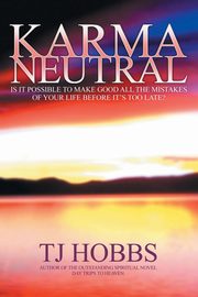 Karma Neutral, Hobbs T J