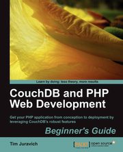 Couchdb and PHP Web Development Beginner's Guide, Juravich Tim