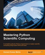 Mastering Python Scientific Computing, Kumar Mehta Hemant