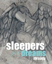 Sleepers Get Dreams, Illready