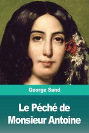 Le Pch de Monsieur Antoine, Sand George