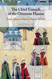 The Chief Eunuch of the Ottoman Harem, Hathaway Jane