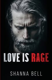 Love is Rage, Bell Shanna
