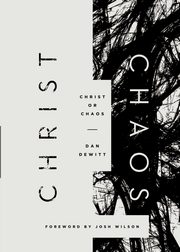 Christ or Chaos, DeWitt Dan