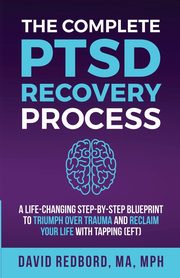 The Complete PTSD Recovery Process, Redbord David