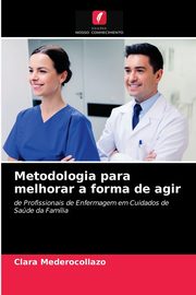 Metodologia para melhorar a forma de agir, Mederocollazo Clara