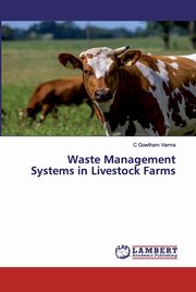 Waste Management Systems in Livestock Farms, Varma C Gowtham
