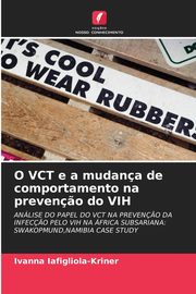 O VCT e a mudana de comportamento na preven?o do VIH, Iafigliola-Kriner Ivanna