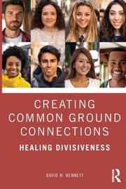 Creating Common Ground Connections, Bennett David W.