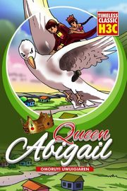 Queen Abigail, Uwuigiaren Omoruyi