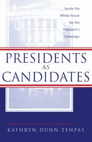 Presidents as Candidates, Tenpas Kathryn D.