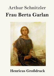 Frau Berta Garlan (Grodruck), Schnitzler Arthur