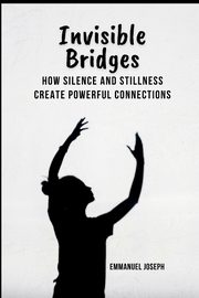 Invisible Bridges, Joseph Emmanuel