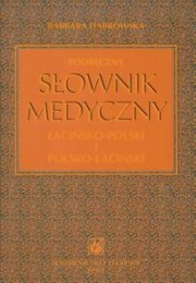 ksiazka tytu: Podrczny sownik medyczny acisko-polski i polsko-aciski autor: Dbrowska Barbara