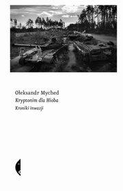 Kryptonim dla Hioba, Myched Oeksandr