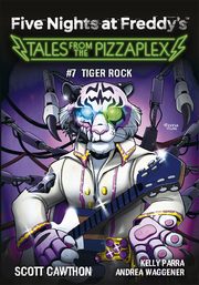 Five Nights at Freddy's: Tales from the Pizzaplex Tiger Rock Tom 7, Cawthon Scott