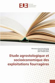 ksiazka tytu: Etude agrostologique et socioconomique des exploitations fourrag?res autor: Collectif