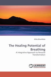 ksiazka tytu: The Healing Potential of Breathing autor: Brouillette Gilles