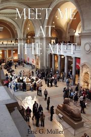 Meet Me at the Met, Muller Eric G.