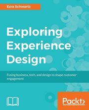 Exploring Experience Design, Schwartz Ezra