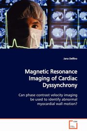 Magnetic Resonance Imaging of Cardiac Dyssynchrony, Delfino Jana