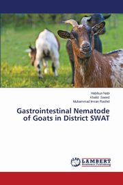 ksiazka tytu: Gastrointestinal Nematode of Goats in District Swat autor: Nabi Habibun