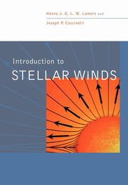 Introduction to Stellar Winds, Lamers Henny J. G. L. M.