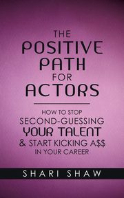 The Positive Path for Actors, Shaw Shari