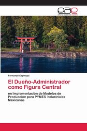 El Due?o-Administrador como Figura Central, Espinoza Fernando