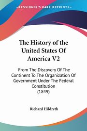 The History of the United States Of America V2, Hildreth Richard