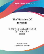 ksiazka tytu: The Visitation Of Yorkshire autor: Flower William