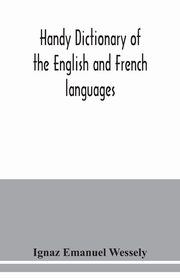 Handy dictionary of the English and French languages, Emanuel Wessely Ignaz
