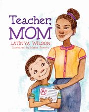 Teacher, Mom, Wilson Latinya